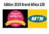 Edition 2019 Brand Africa 100 : la marque MTN se fait distinguée 100 marques les plus admirées d'Afrique