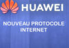 Huawei : présentation d’un nouveau protocole internet Huawei : présentation d'un nouveau protocole internet
