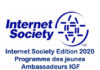 Formation : Internet Society édition 2020 du programme des jeunes Ambassadeurs IGF Formation : Internet Society édition 2020 du programme des jeunes Ambassadeurs IGF