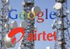 Google veut acquérir 1,28% du capital de e l’opérateur Indien des Télécoms Bharti Airtel Google veut acquérir 1,28% du capital de e l'opérateur Indien des Télécoms Bharti Airtel