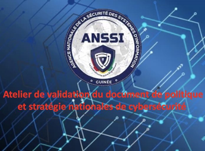 Cybersécurité : la Guinée valide son document de politique et stratégie nationales.