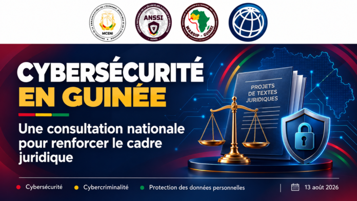 Cybersécurité en Guinée : une consultation nationale pour renforcer le cadre juridique